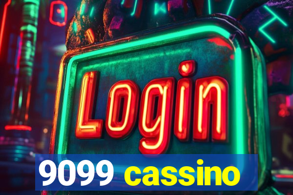 9099 cassino