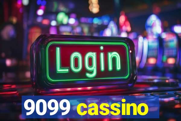 9099 cassino