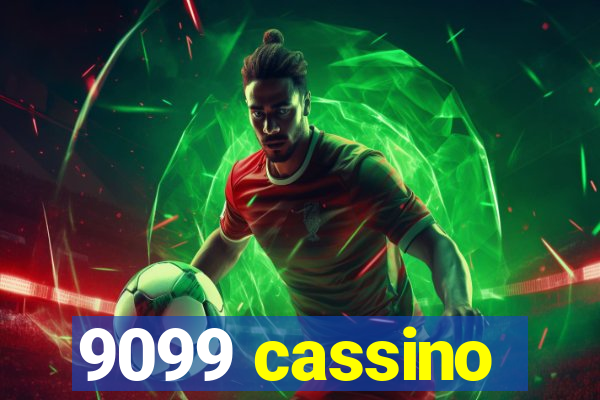 9099 cassino