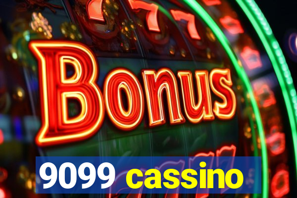 9099 cassino