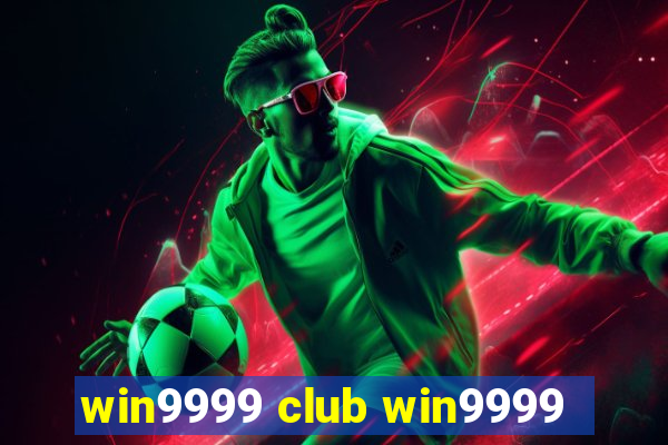 win9999 club win9999