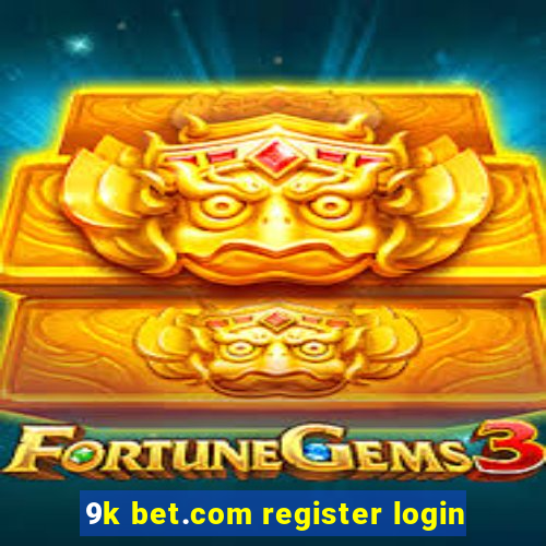 9k bet.com register login