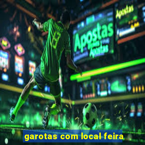 garotas com local feira