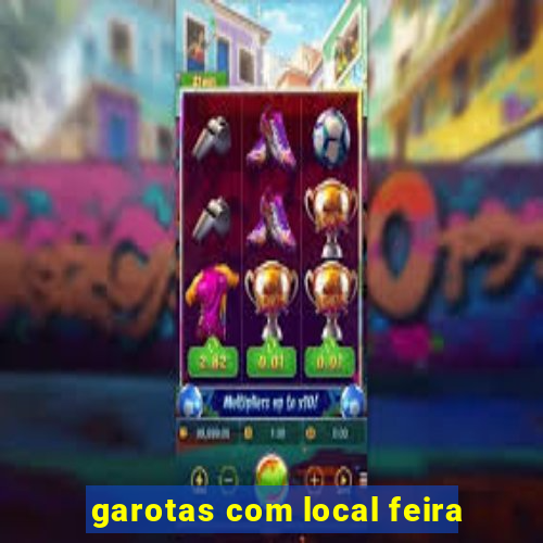 garotas com local feira