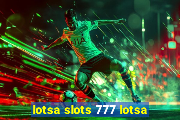 lotsa slots 777 lotsa