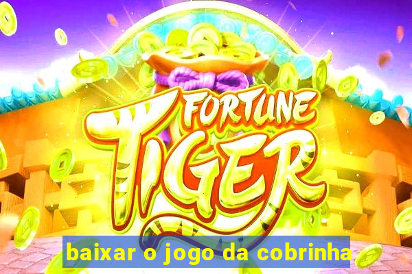 baixar o jogo da cobrinha