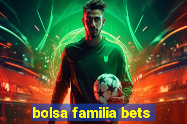 bolsa familia bets