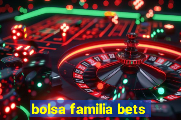 bolsa familia bets