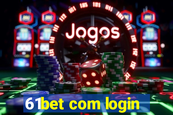 61bet com login