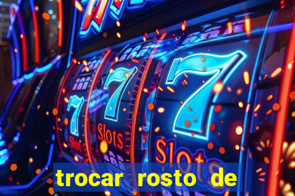 trocar rosto de video online