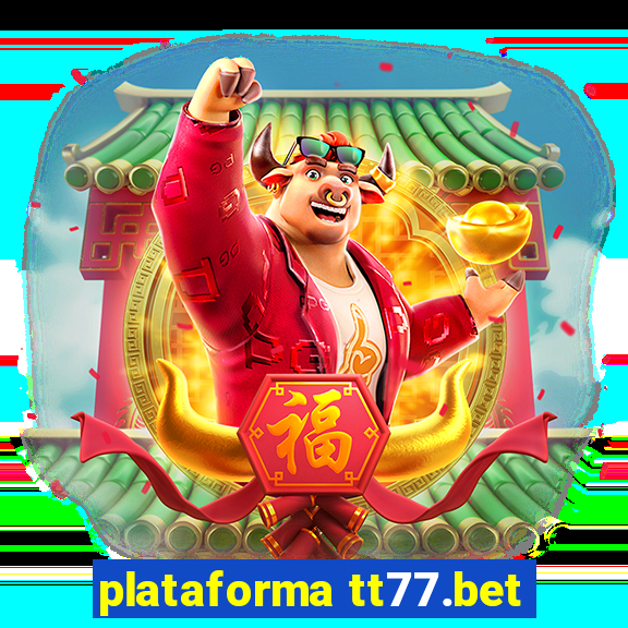 plataforma tt77.bet