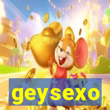 geysexo