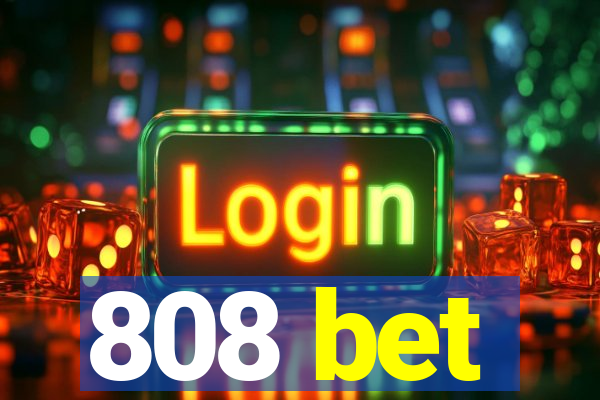 808 bet