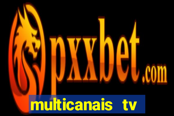 multicanais tv online ao vivo