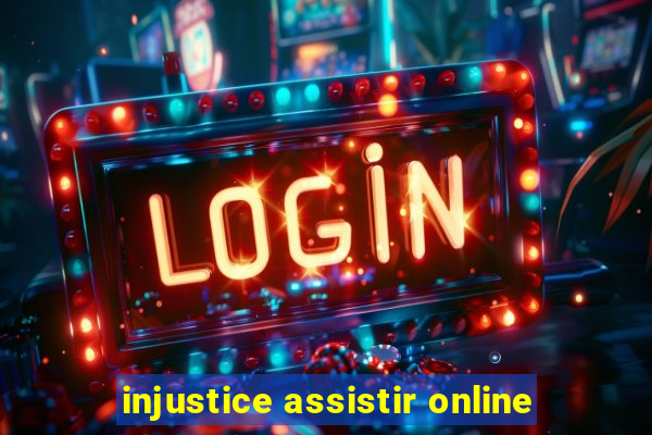 injustice assistir online