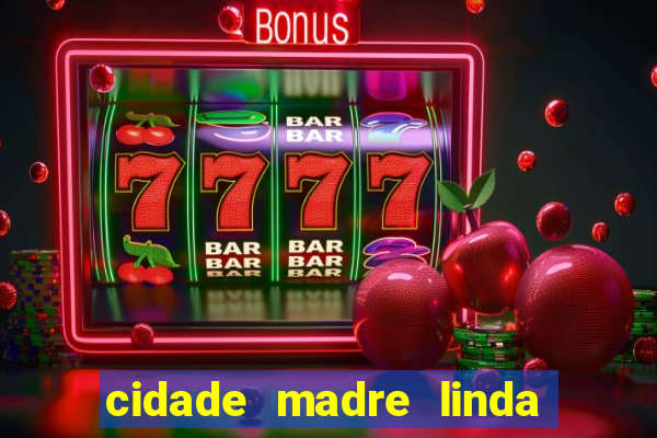 cidade madre linda estados unidos