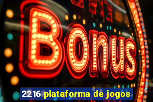 2216 plataforma de jogos