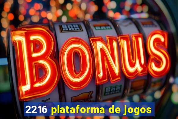 2216 plataforma de jogos