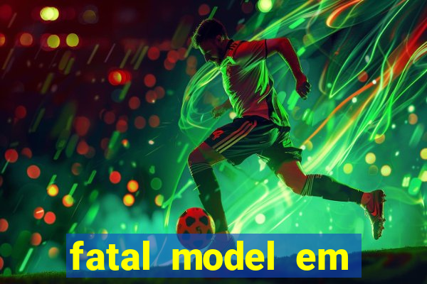 fatal model em porto nacional