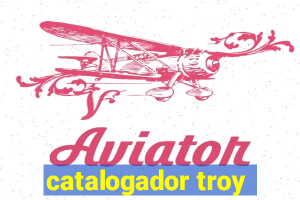 catalogador troy