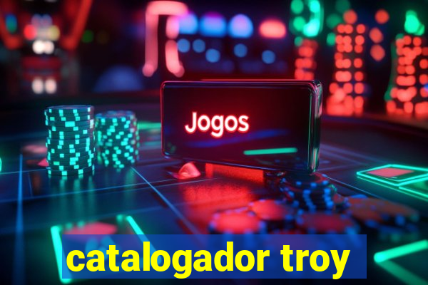 catalogador troy