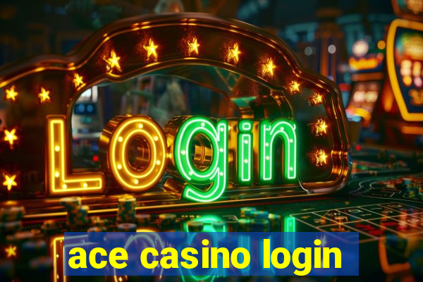 ace casino login