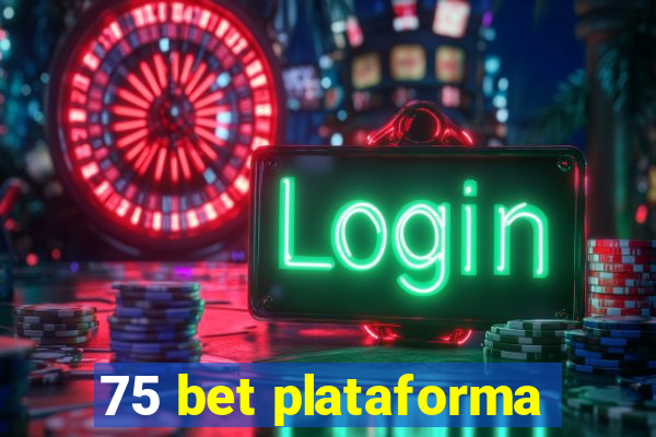 75 bet plataforma