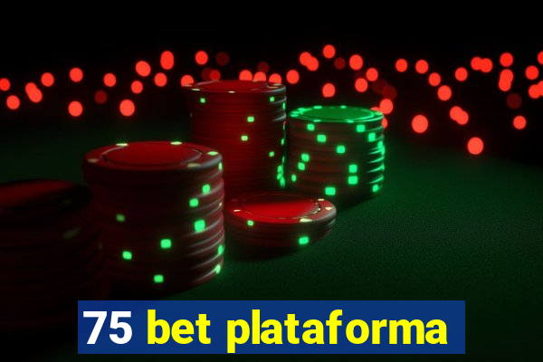 75 bet plataforma