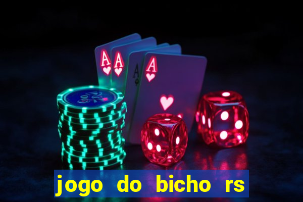 jogo do bicho rs resultado certo de hoje 14h 18h rs consulta