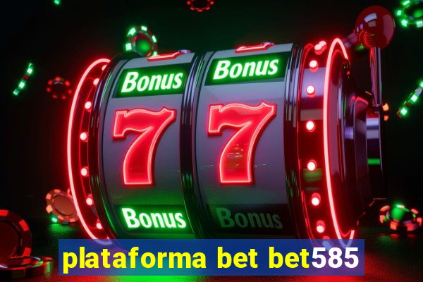 plataforma bet bet585