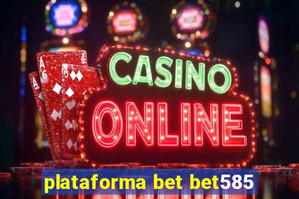 plataforma bet bet585