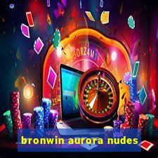 bronwin aurora nudes