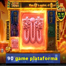 90 game plataforma