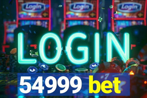 54999 bet