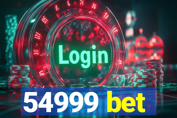 54999 bet