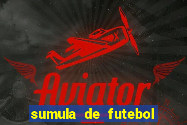 sumula de futebol de campo cbf