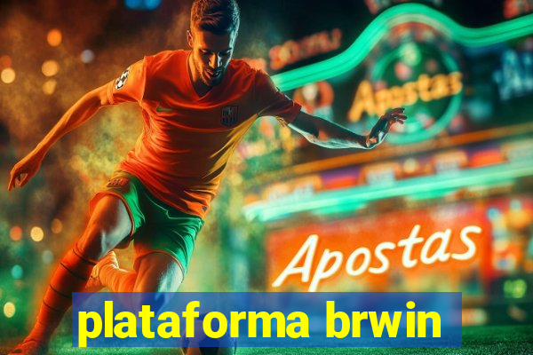 plataforma brwin