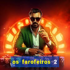 os farofeiros 2 rede canais