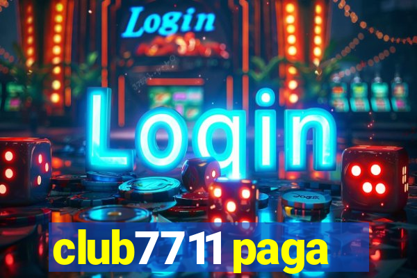 club7711 paga