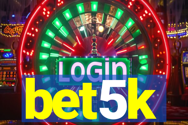 bet5k