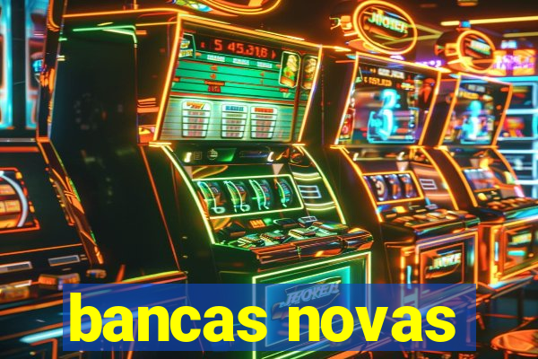 bancas novas