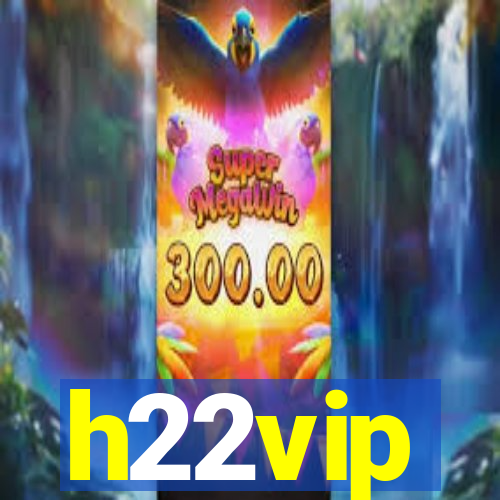 h22vip