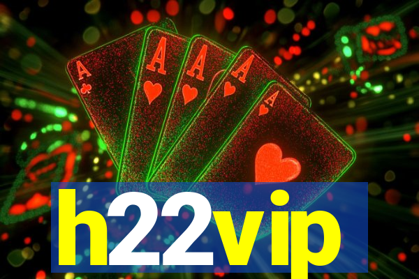 h22vip