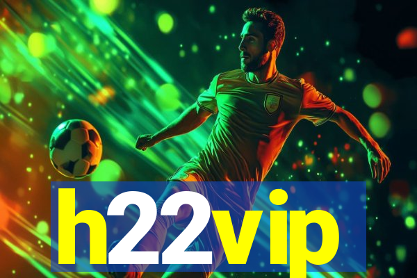 h22vip