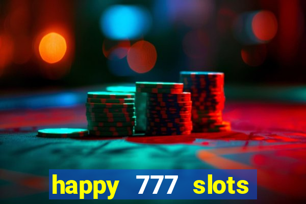 happy 777 slots paga mesmo