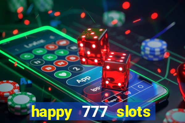 happy 777 slots paga mesmo