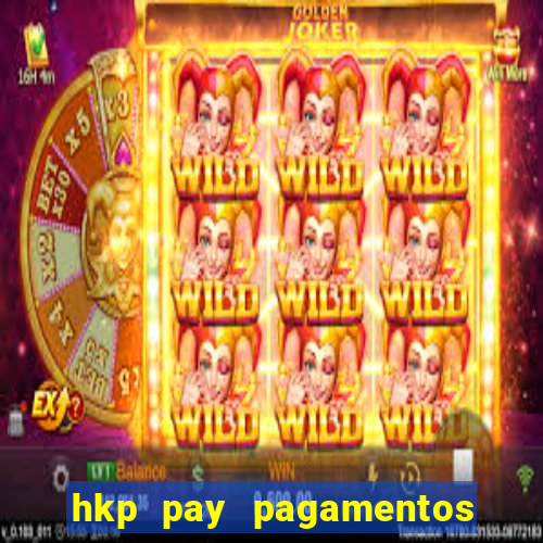 hkp pay pagamentos ltda jogo do tigre