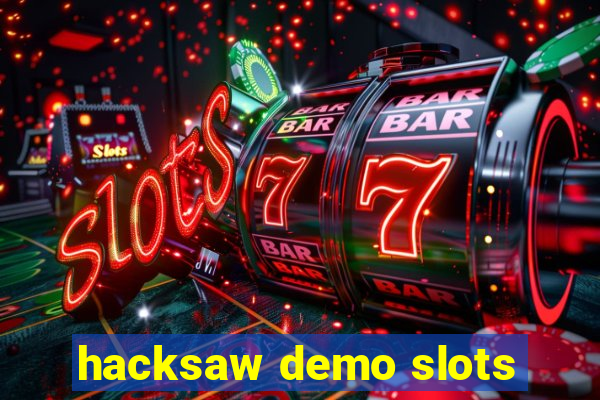 hacksaw demo slots