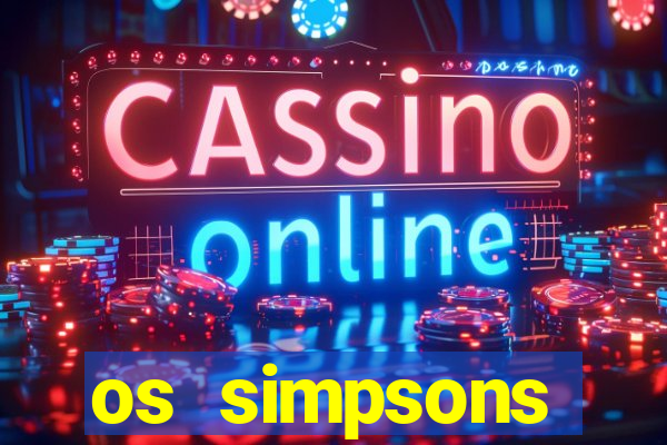 os simpsons assistir online