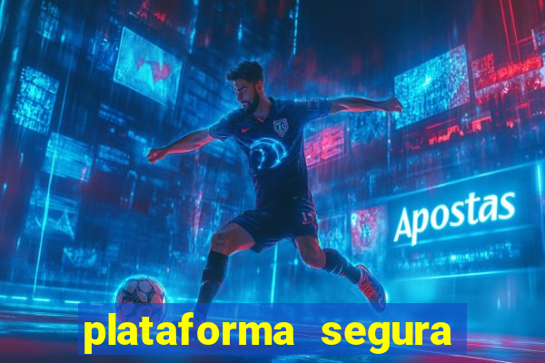 plataforma segura para ganhar dinheiro